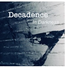 Decadence - In Darkness