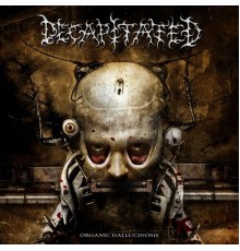 Decapitated - Organic Hallucinosis