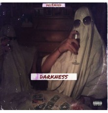 Deceased - DARKNESS