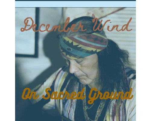 December Wind - On Sacred Ground