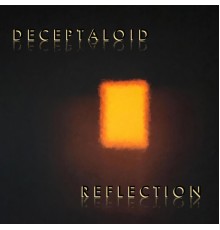 Deceptaloid - Reflection