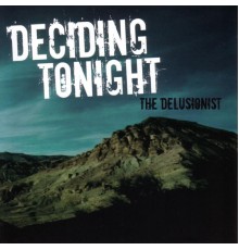 Deciding Tonight - The Delusionist