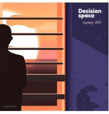 Decision space - Morning Vibes