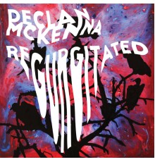 Declan McKenna - Regurgitated