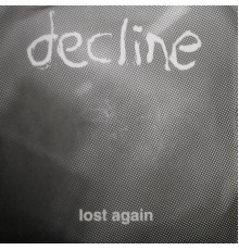 Decline - Lost Again EP