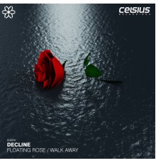 Decline - Floating Rose / Walk Away