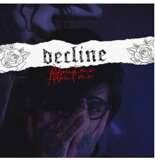 Decline - About Me