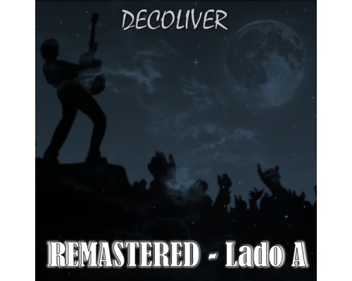 Decoliver - Remastered Lado A (Remastered)