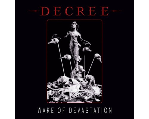 Decree - Wake Of Devastation Decree - Wake Of Devastation