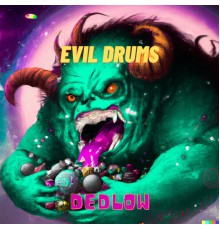 Dedlow - Evil Drums