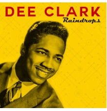 Dee Clark - Raindrops  (Re-Recorded)