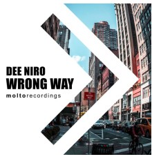 Dee Niro - Wrong Way