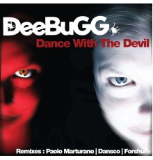 Deebugg - Dance With The Devil