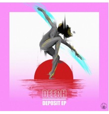 Deech - Deposit EP