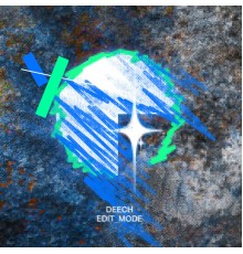 Deech - Edit Mode EP