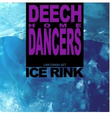 Deech - Home Dancers