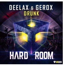 Deelax, Gerox - Drunk