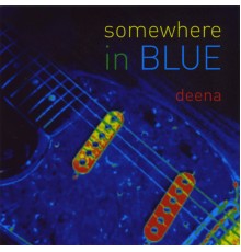 Deena - Somewhere in Blue