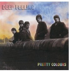 Deep Feeling - Pretty Colours