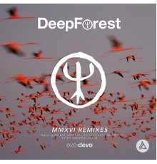 Deep Forest - MMXVI Remixes