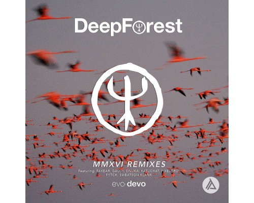 Deep Forest - MMXVI Remixes