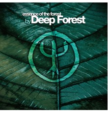 Deep Forest - Essence Of The Forest By Deep Forest