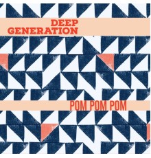 Deep Generation - Pom Pom Pom