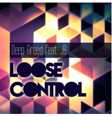 Deep Greed - Loose Control