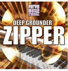 Deep Grounder - Zipper