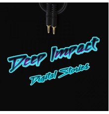 Deep Impact - Digital Stories