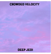 Deep Jedi - Crowded Velocity