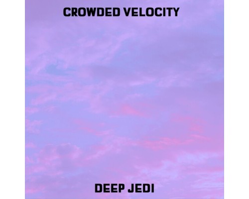 Deep Jedi - Crowded Velocity