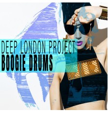 Deep London Project - Boogie Drums