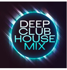 Deep Lounge, Dancefloor Hits 2015 - Deep Club House Mix
