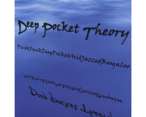 Deep Pocket Theory - PunkFunkDeepPocketAcidJazzedBoogaloo