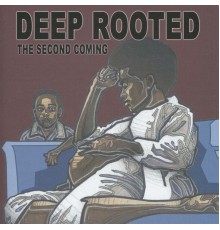 Deep Rooted - The Second Coming