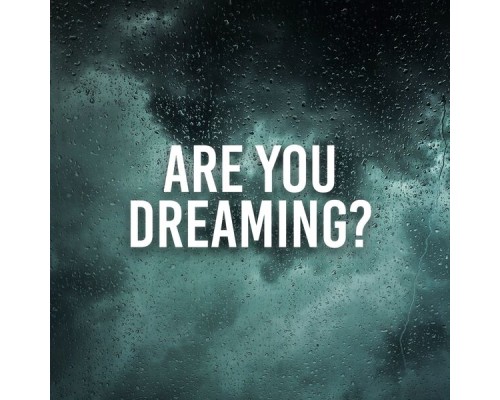 Deep Sleep - Are You Dreaming?