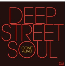 Deep Street Soul - Come Alive!