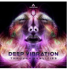 Deep Vibration - Through Realities