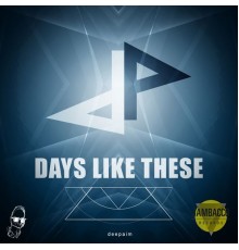 Deepaim - Days Like These