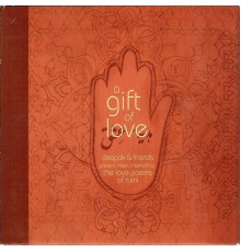 Deepak Chopra - A Gift of Love - Music Inspired by the Love Poems of Rumi - Special Edition