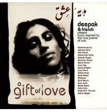 Deepak Chopra - A Gift of Love - Music Inspired by the Love Poems of Rumi