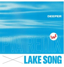 Deeper - Lake Song (PVA Remix)