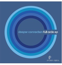 Deeper Connection - Full Circle EP