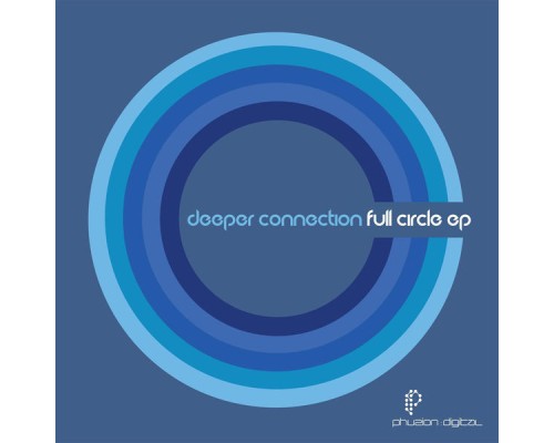 Deeper Connection - Full Circle EP