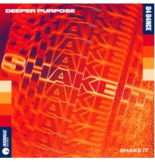 Deeper Purpose - Shake It