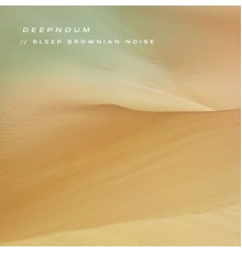 Deepnoum - Sleep Brownian Noise