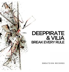 Deeppirate, Vilia - Break Every Rule