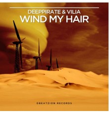 Deeppirate, Vilia - Wind My Hair