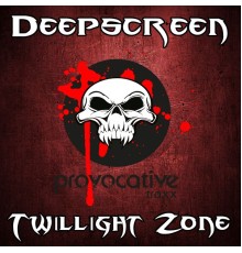 Deepscreen - Twillight Zone (Original Mix)